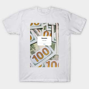 Funny phone reminder. Get paid T-Shirt